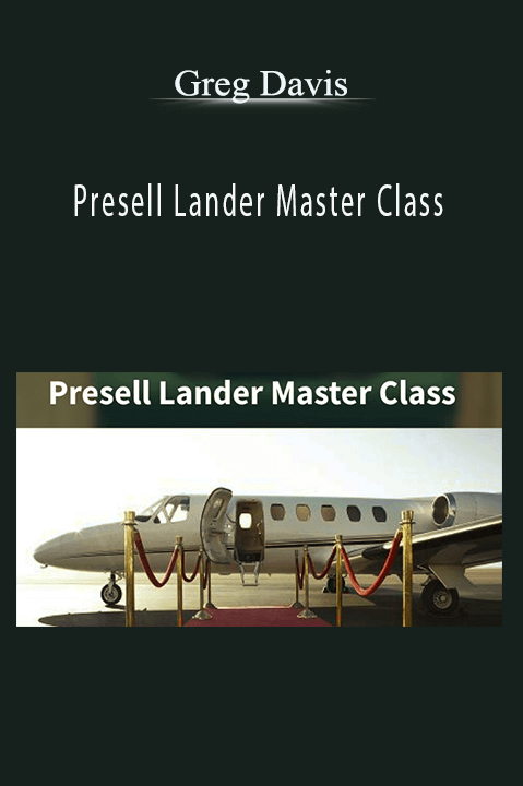 Presell Lander Master Class – Greg Davis