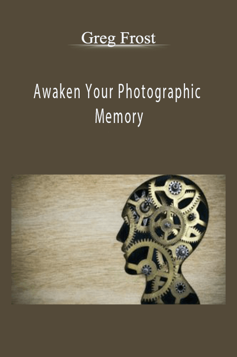 Awaken Your Photographic Memory – Greg Frost