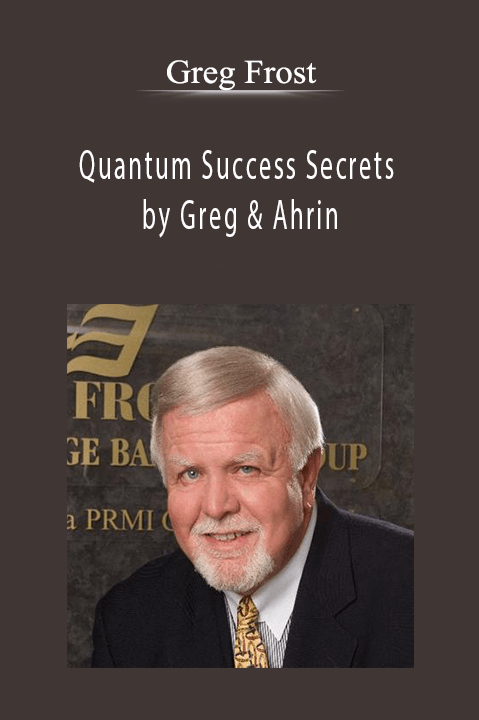 Quantum Success Secrets by Greg & Ahrin – Greg Frost