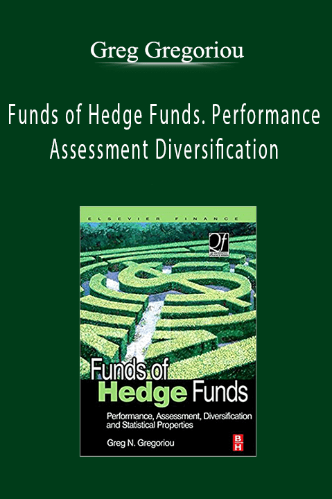 Funds of Hedge Funds. Performance Assessment Diversification – Greg Gregoriou