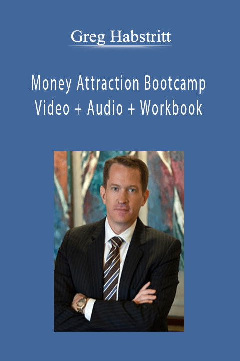 Money Attraction Bootcamp – Video + Audio + Workbook – Greg Habstritt