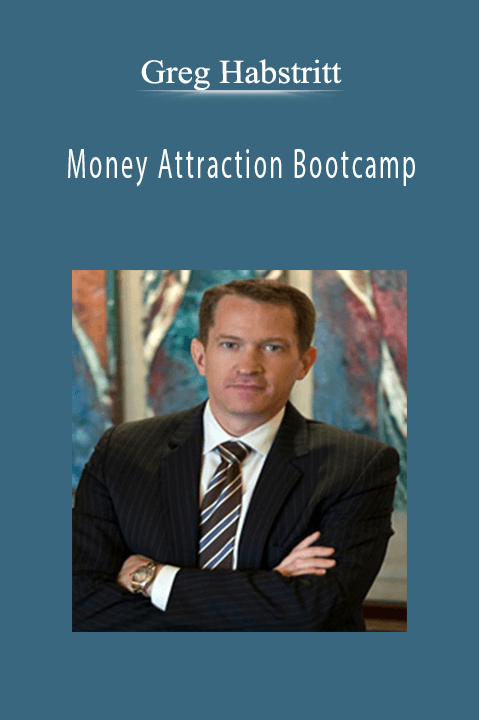 Money Attraction Bootcamp – Greg Habstritt