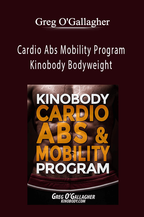 Cardio Abs Mobility Program – Kinobody Bodyweight [Webrip – 2 MP4s 1 PDF] – Greg O'Gallagher