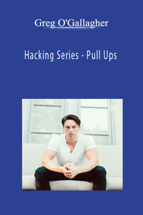 Hacking Series – Pull Ups – Greg O'Gallagher