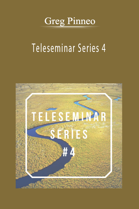 Teleseminar Series 4 – Greg Pinneo