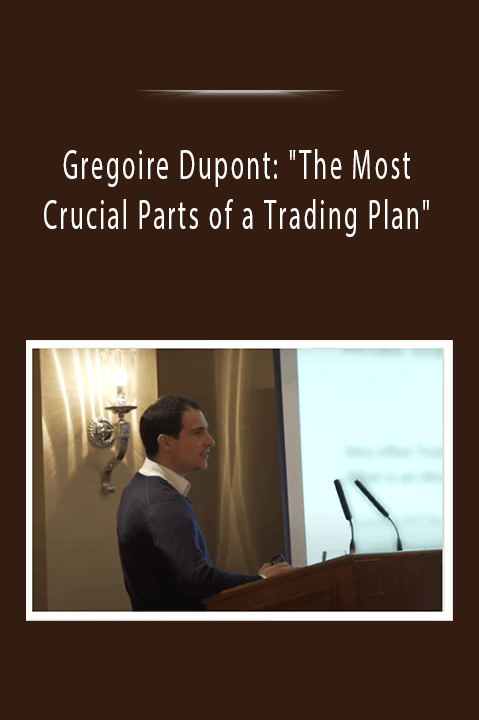 Gregoire Dupont: "The Most Crucial Parts of a Trading Plan"