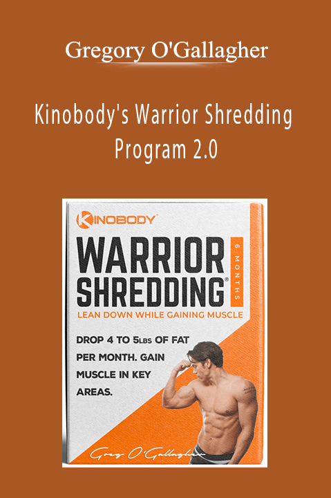 Kinobody's Warrior Shredding Program 2.0 – Gregory O'Gallagher