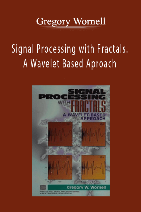 Signal Processing with Fractals. A Wavelet Based Aproach – Gregory Wornell