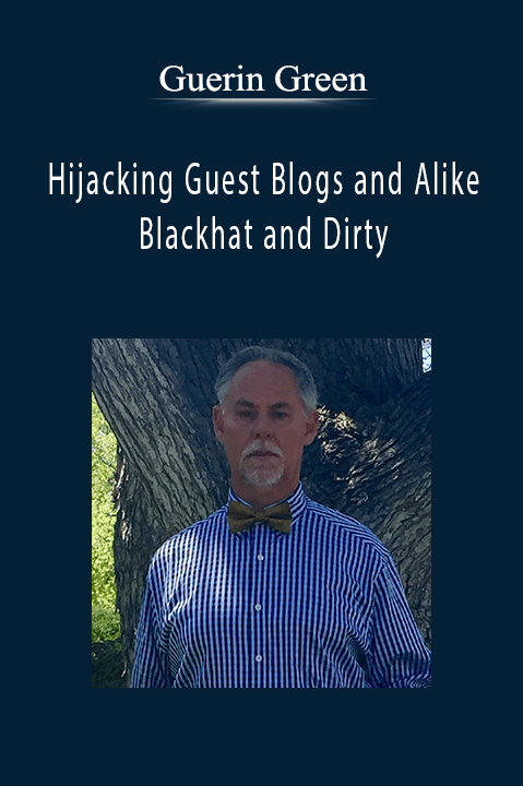 Hijacking Guest Blogs and Alike – Blackhat and Dirty – Guerin Green