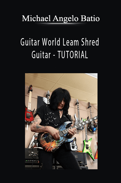 TUTORIAL – Michael Angelo Batio – Guitar World Leam Shred Guitar