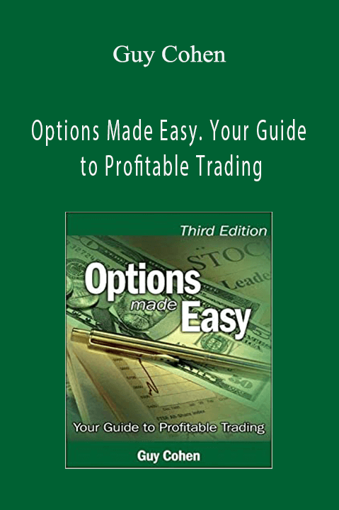 Options Made Easy. Your Guide to Profitable Trading – Guy Cohen