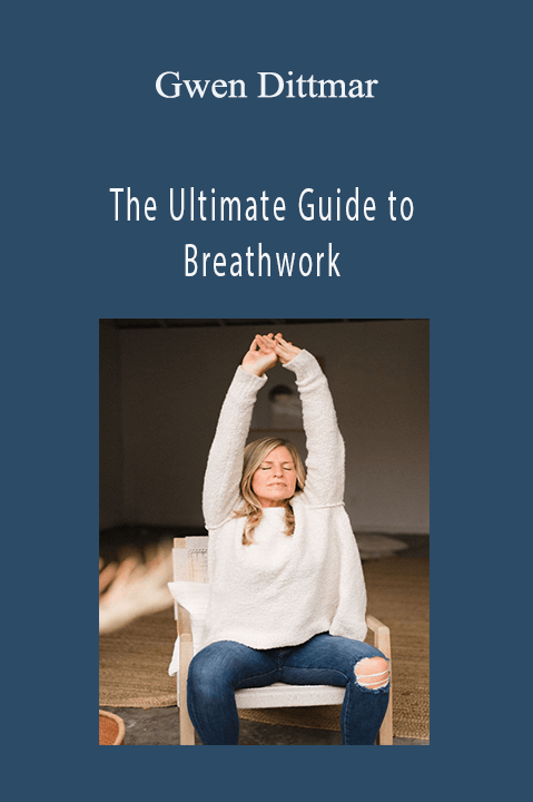 The Ultimate Guide to Breathwork – Gwen Dittmar