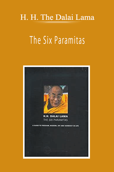 H. H. The Dalai Lama - The Six Paramitas