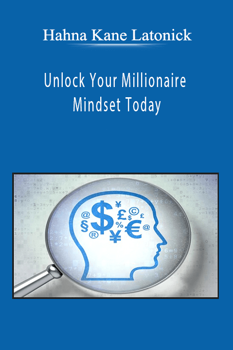 Unlock Your Millionaire Mindset Today – Hahna Kane Latonick