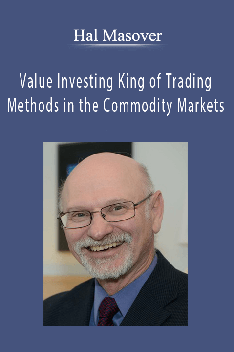 Value Investing King of Trading Methods in the Commodity Markets – Hal Masover