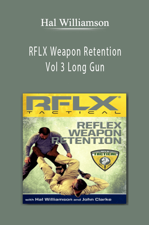 RFLX Weapon Retention – Vol 3 Long Gun – Hal Williamson