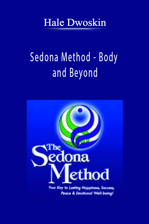 Sedona Method – Body and Beyond – Hale Dwoskin