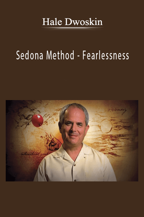 Sedona Method – Fearlessness – Hale Dwoskin