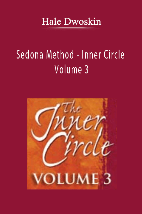 Sedona Method – Inner Circle Volume 3 – Hale Dwoskin