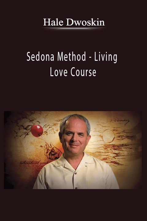 Sedona Method – Living Love Course – Hale Dwoskin