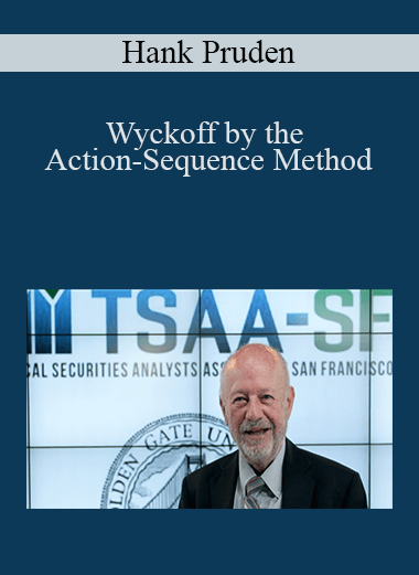 Wyckoff by the Action–Sequence Method – Hank Pruden