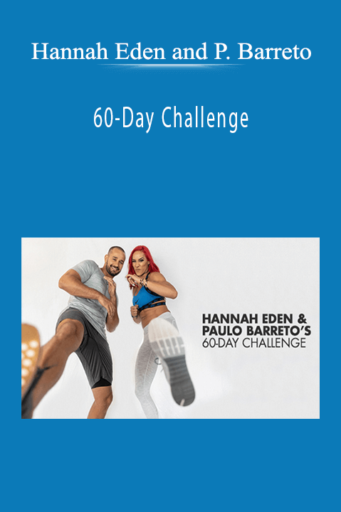 60–Day Challenge – Hannah Eden and Paulo Barreto