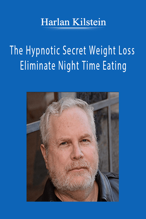 The Hypnotic Secret Weight Loss Eliminate Night Time Eating – Harlan Kilstein