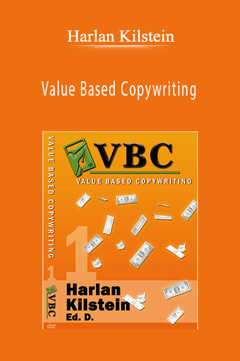 Value Based Copywriting – Harlan Kilstein