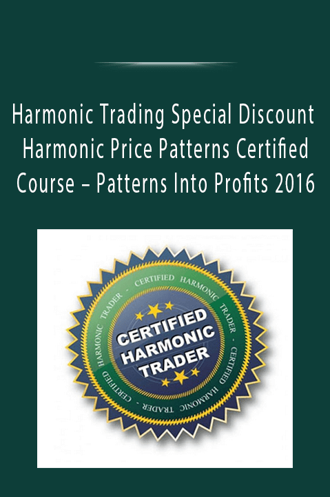 Harmonic Price Patterns Certified Course – Patterns Into Profits 2016 – Harmonic Trading Special Discount