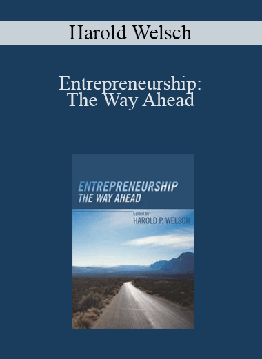 Entrepreneurship: The Way Ahead – Harold Welsch