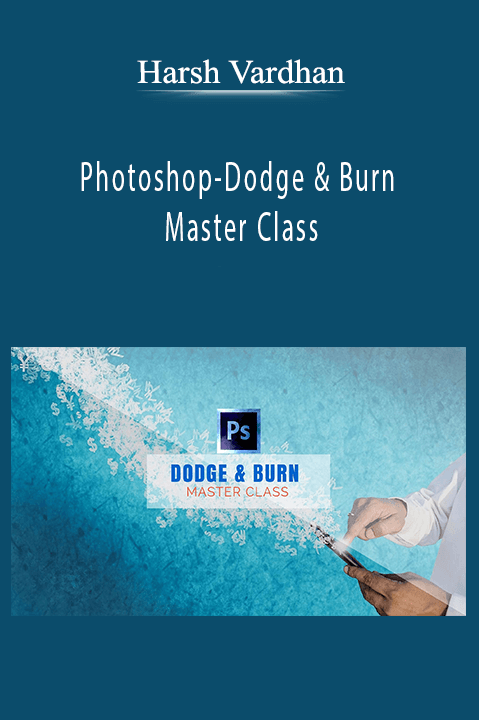 Photoshop–Dodge & Burn Master Class – Harsh Vardhan