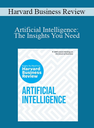 Artificial Intelligence: The Insights You Need – Harvard Business Review