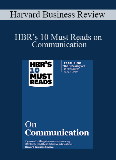 HBR’s 10 Must Reads on Communication – Harvard Business Review