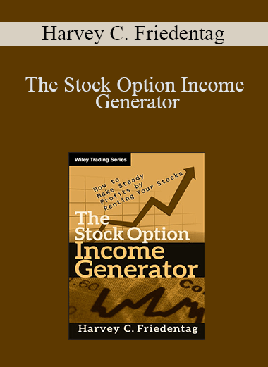 The Stock Option Income Generator – Harvey C. Friedentag