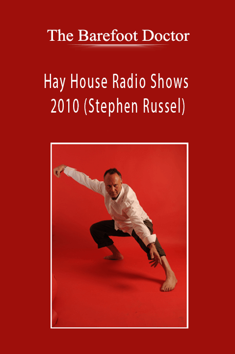 2010 – The Barefoot Doctor (Stephen Russel) – Hay House Radio Shows
