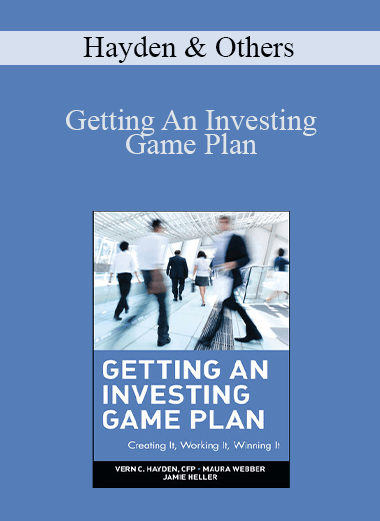 Getting An Investing Game Plan – Hayden & Others