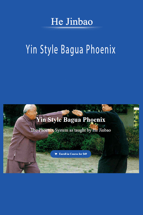 Yin Style Bagua Phoenix – He Jinbao