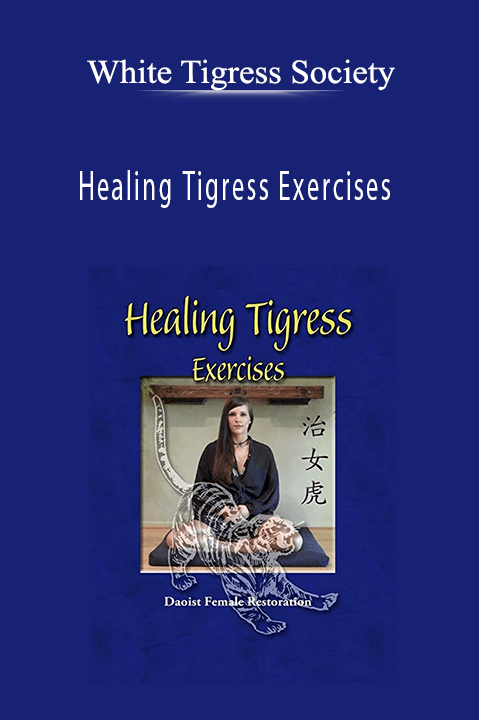 White Tigress Society – Healing Tigress Exercises