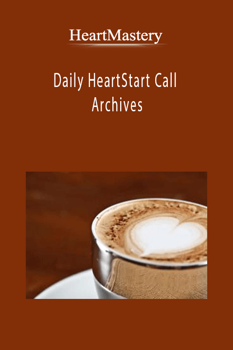 Daily HeartStart Call Archives – HeartMastery