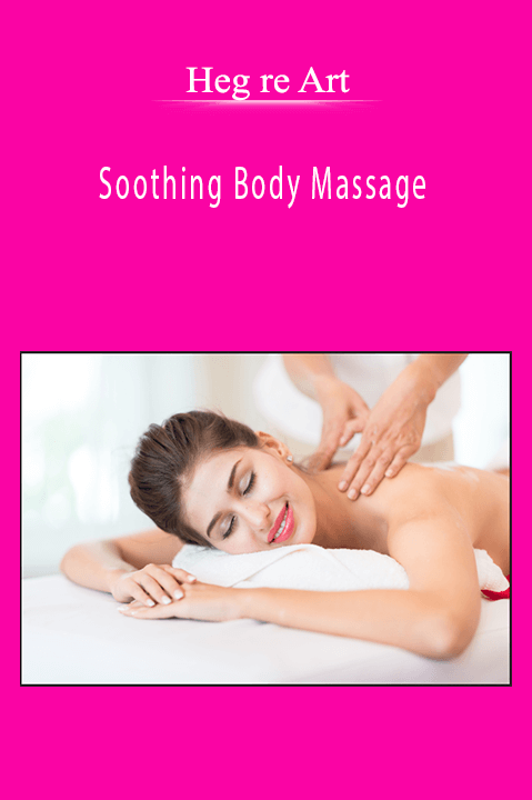 Soothing Body Massage – Heg re Art