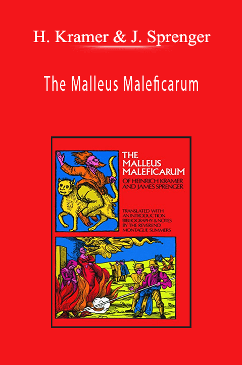 The Malleus Maleficarum – Heinrich Kramer & James Sprenger