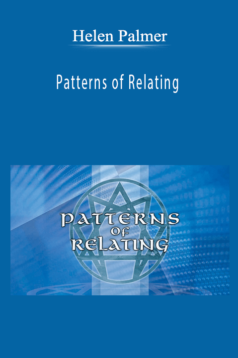 Patterns of Relating – Helen Palmer
