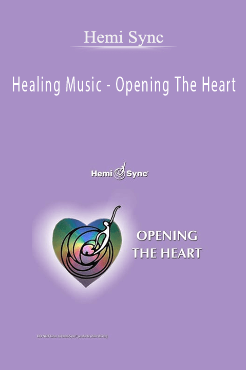 Healing Music – Opening The Heart – Hemi Sync