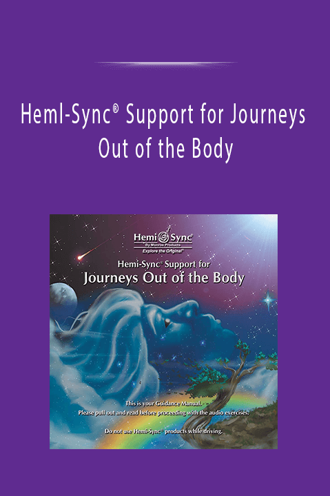 Heml–Sync® Support for Journeys Out of the Body