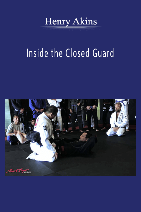 Inside the Closed Guard – Henry Akins