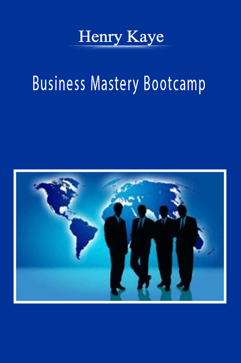 Business Mastery Bootcamp – Henry Kaye