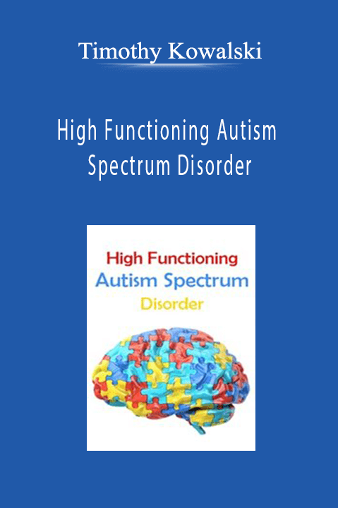 Timothy Kowalski – High Functioning Autism Spectrum Disorder