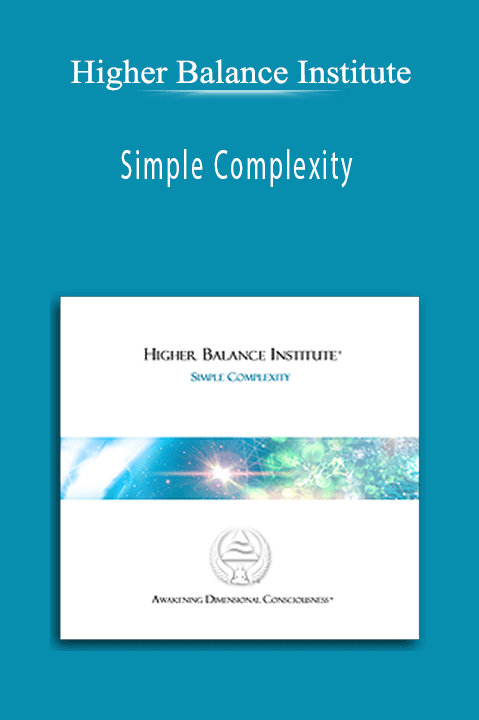 Simple Complexity – Higher Balance Institute