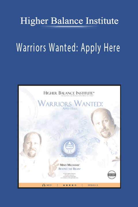 Warriors Wanted: Apply Here – Higher Balance Institute