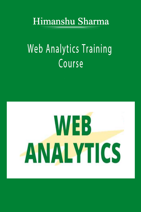 Web Analytics Training Course – Himanshu Sharma